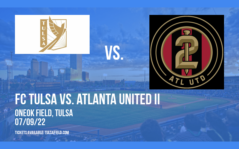 FC Tulsa vs. Atlanta United II at ONEOK Field