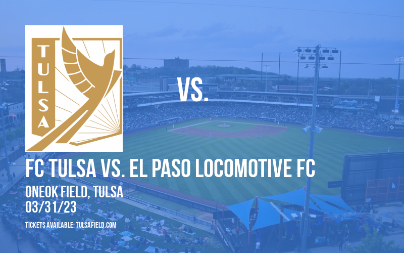 FC Tulsa vs. El Paso Locomotive FC at ONEOK Field