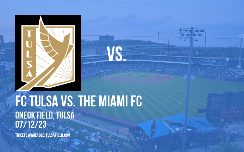 FC Tulsa vs. The Miami FC at ONEOK Field