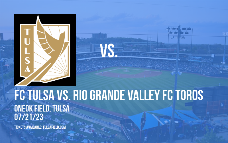 FC Tulsa vs. Rio Grande Valley FC Toros at ONEOK Field